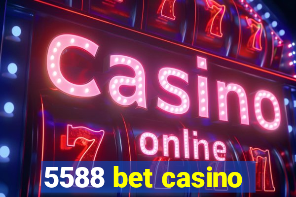 5588 bet casino